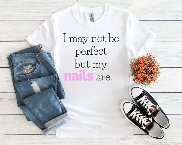 My Perfect Nails T-shirt